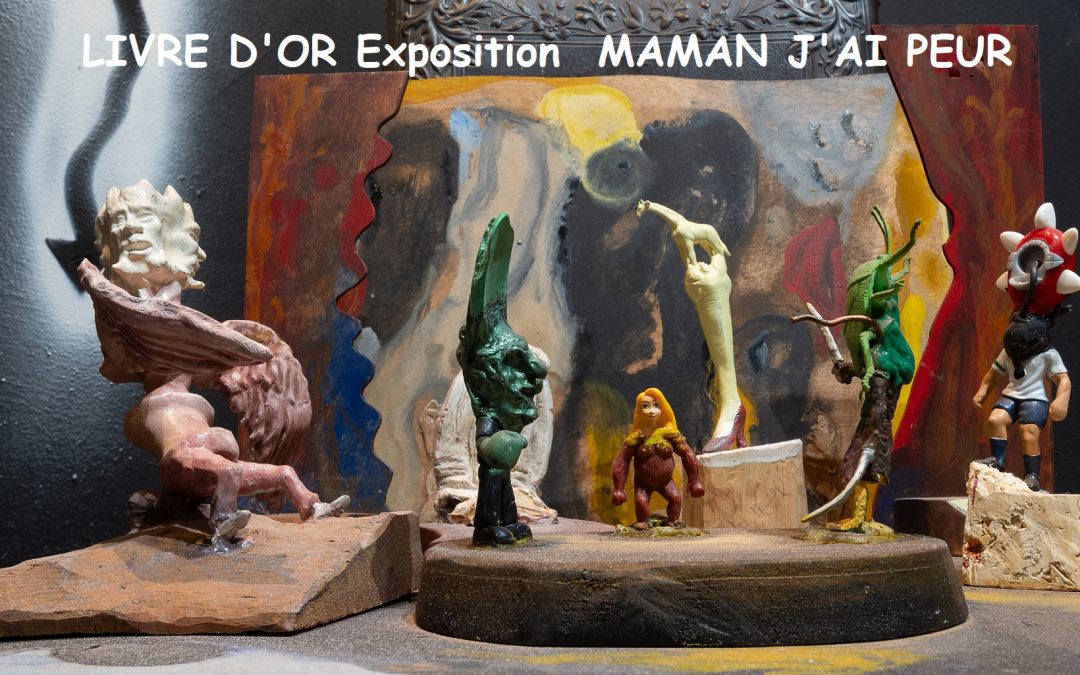 LIVRE D’OR DE L’EXPOSITION MAMAN J’AI PEUR